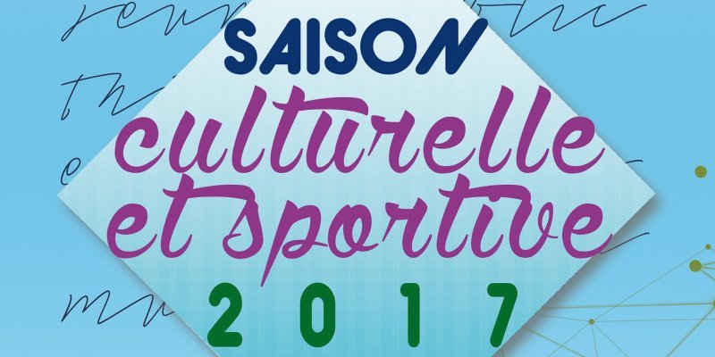 Saison culturelle et sportive, dernier acte pour 2017