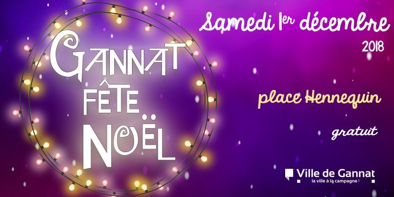 Gannat Fête Noël samedi 1er décembre !